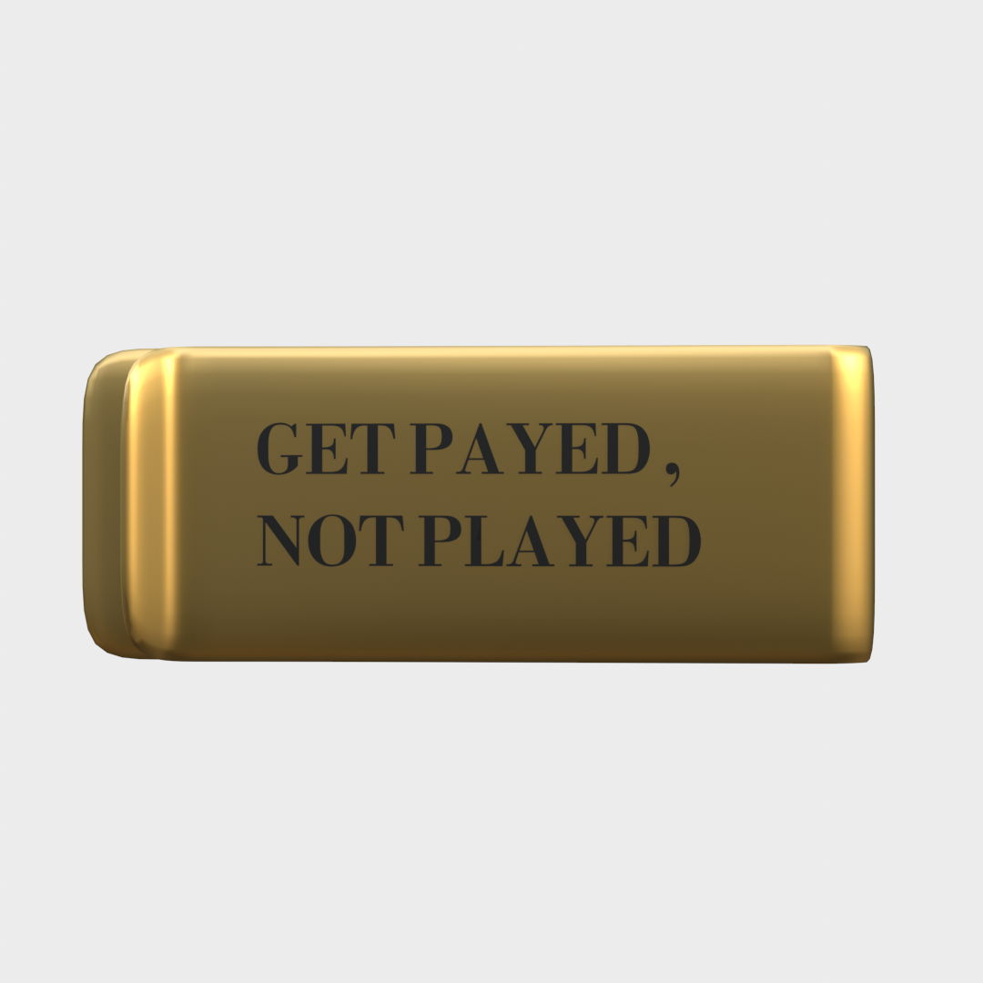 GET PAID NOT PLAYED - GOLD